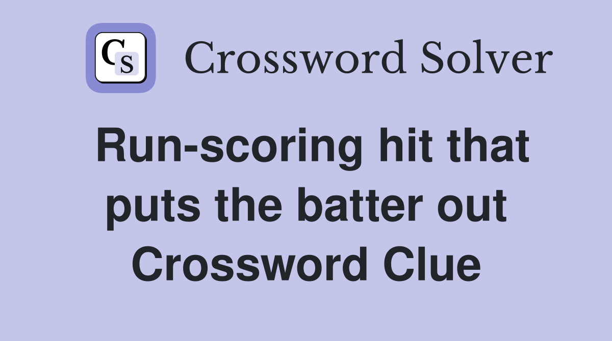 Run-scoring hit that puts the batter out Crossword Clue