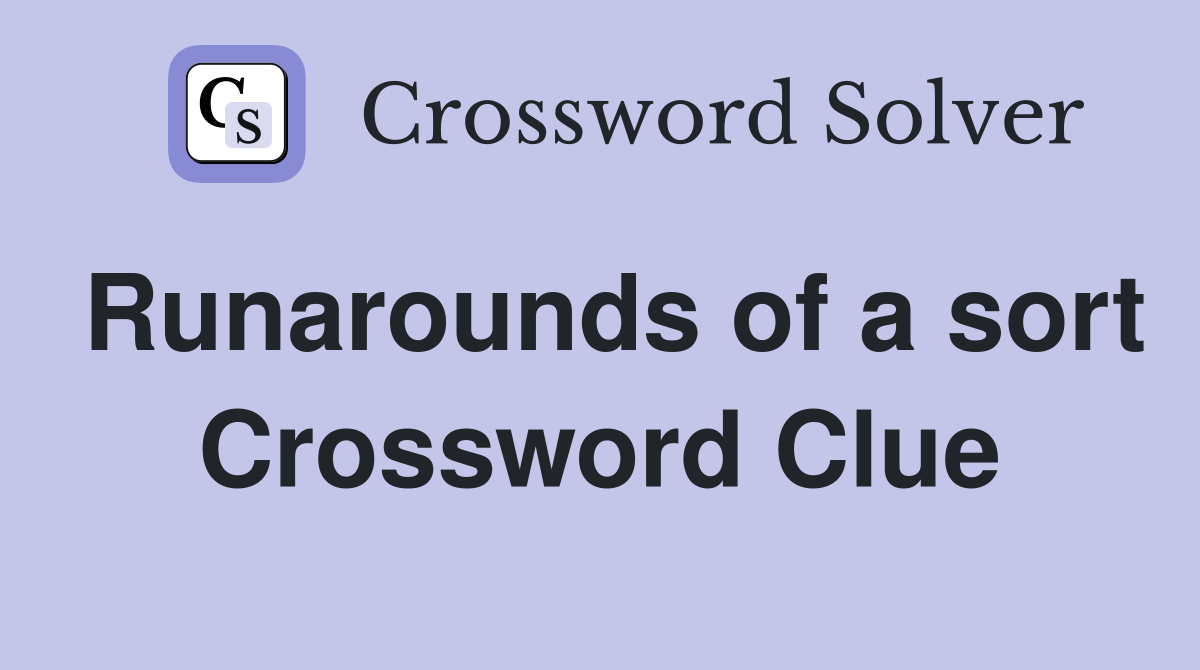 Runarounds of a sort Crossword Clue