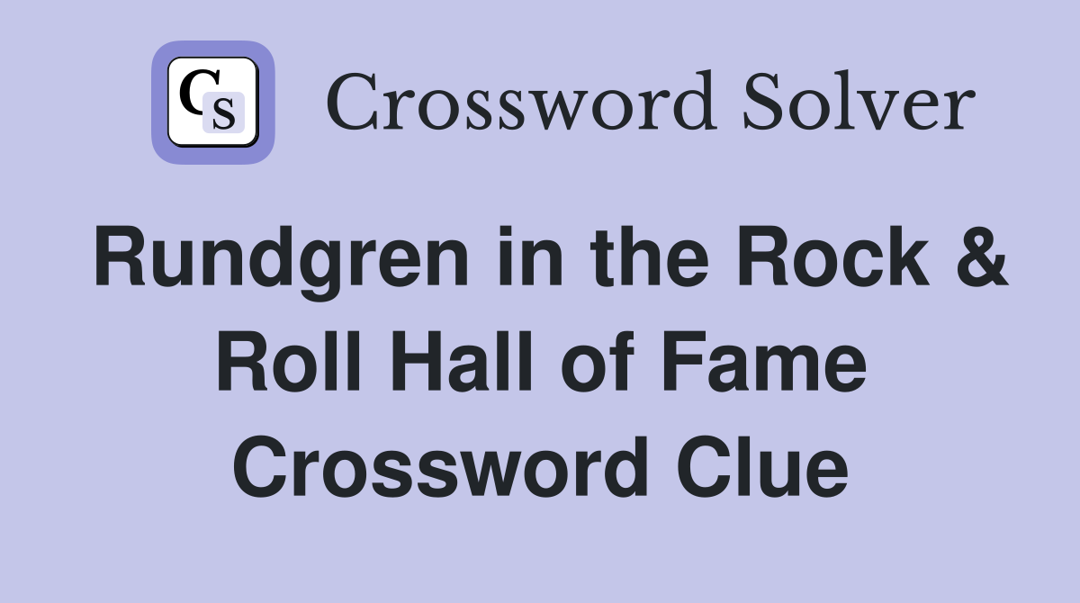 Rundgren in the Rock & Roll Hall of Fame Crossword Clue