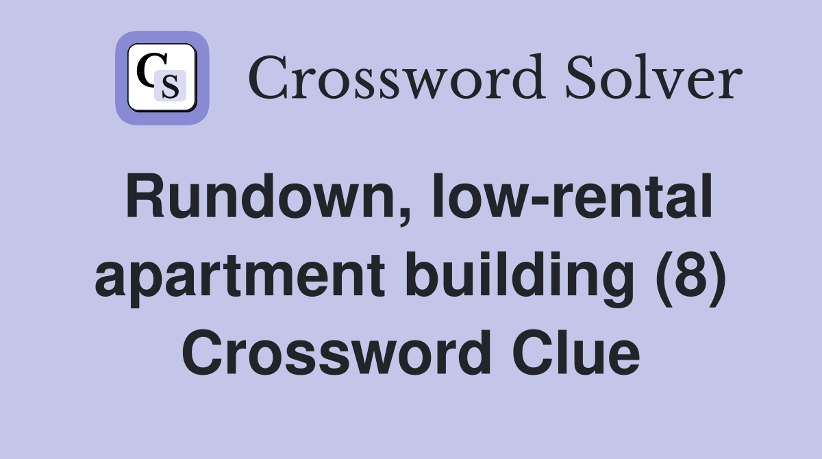 Rundown, low-rental apartment building (8) Crossword Clue