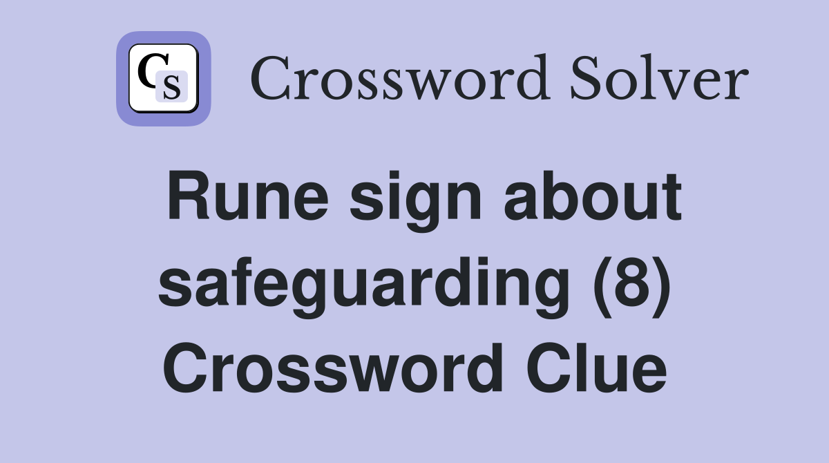 Rune sign about safeguarding (8) Crossword Clue