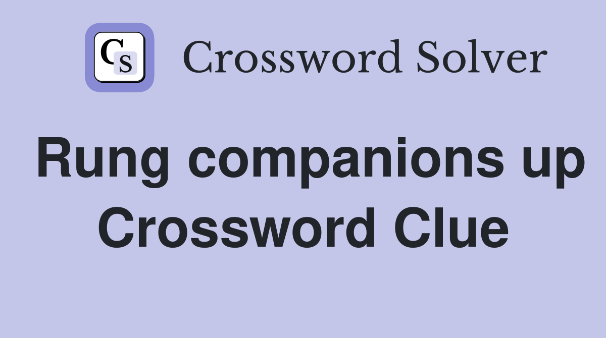 Rung companions up Crossword Clue
