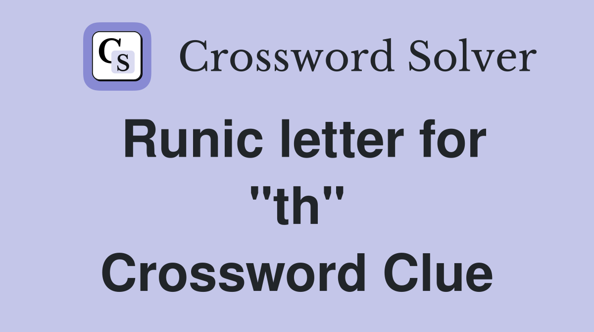 Runic letter for "th" Crossword Clue
