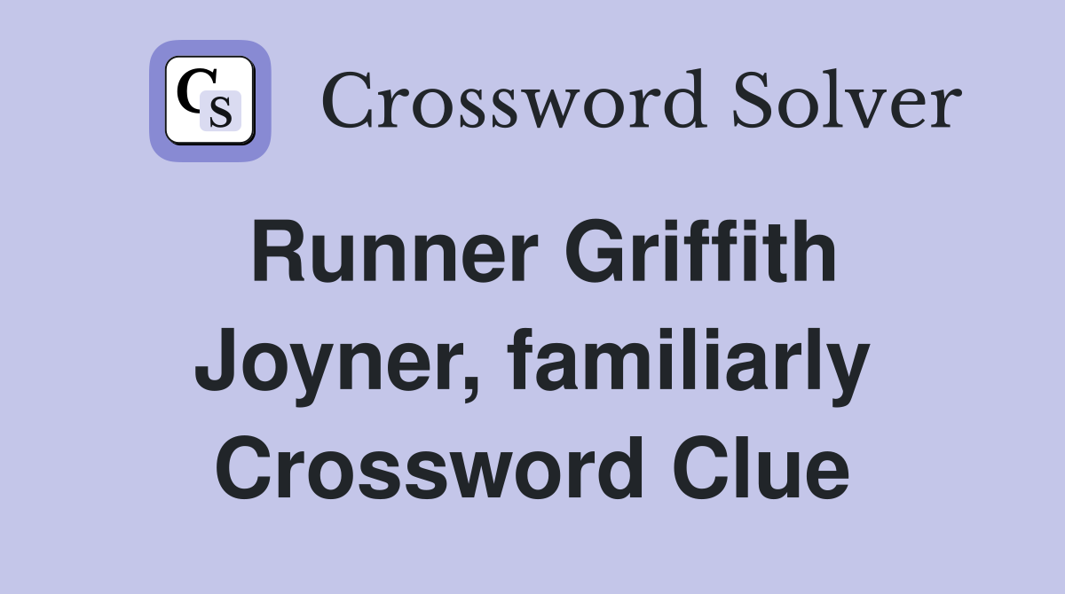 Runner Griffith Joyner, familiarly Crossword Clue