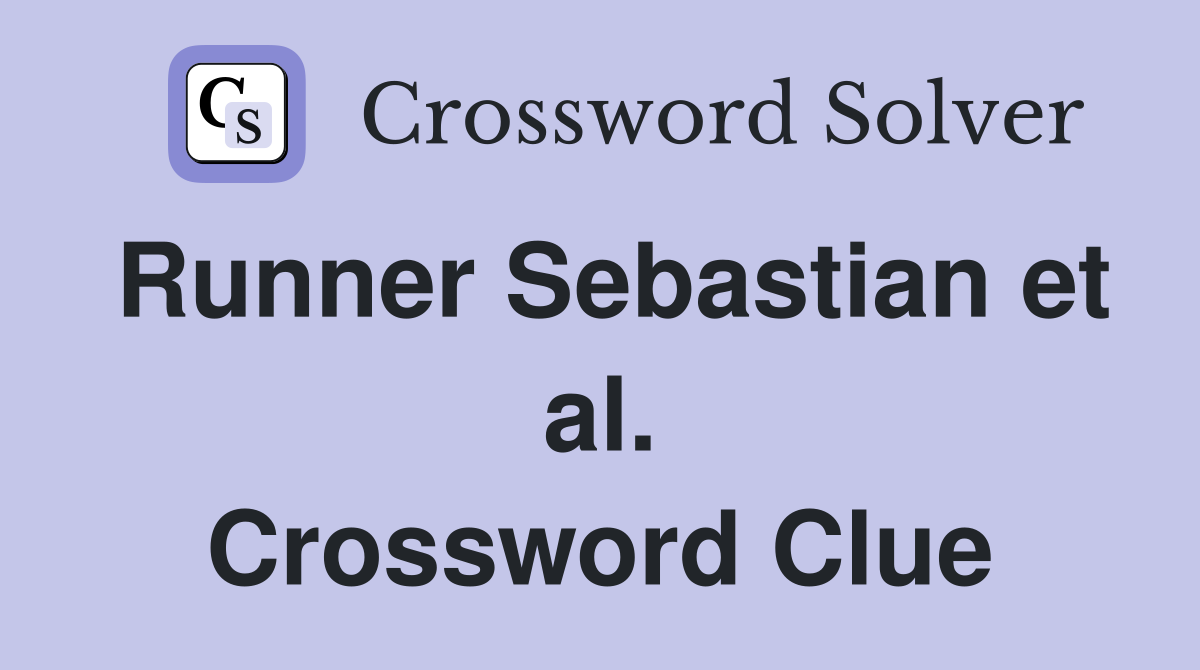 Runner Sebastian et al. Crossword Clue