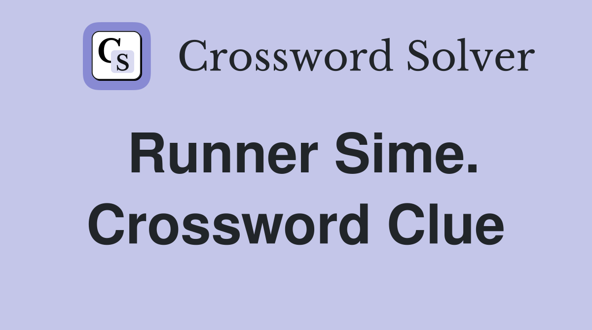 Runner Sime. Crossword Clue