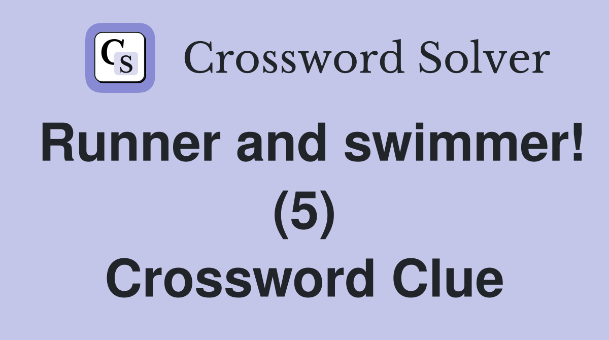 Runner and swimmer! (5) Crossword Clue