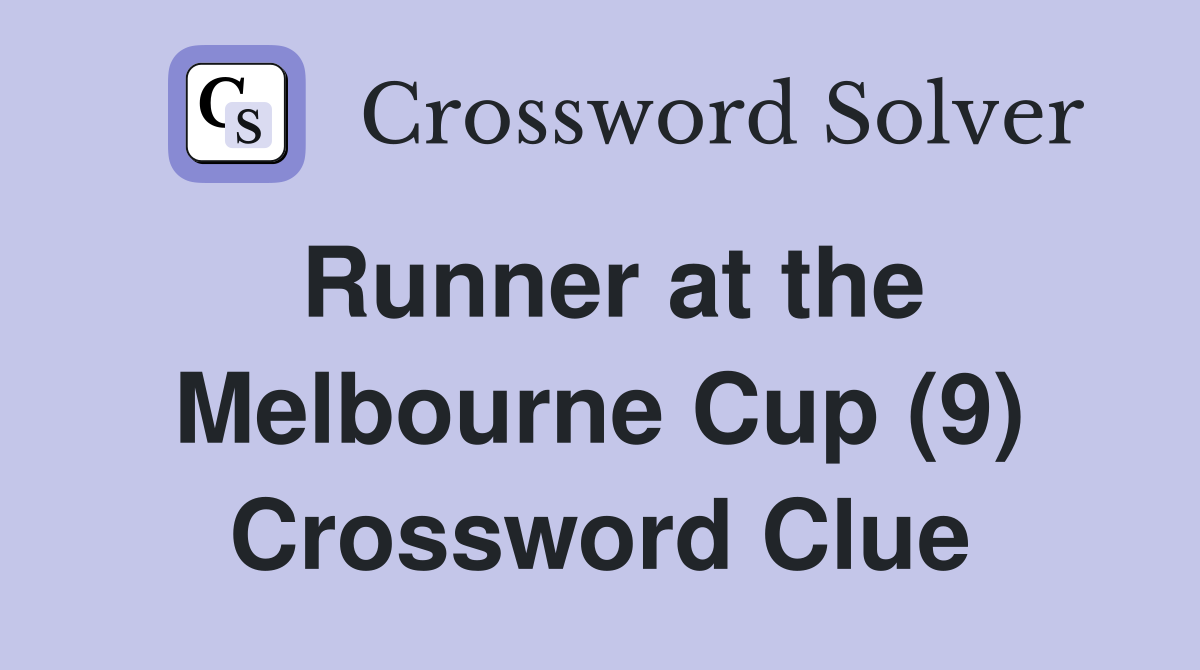 Runner at the Melbourne Cup (9) Crossword Clue