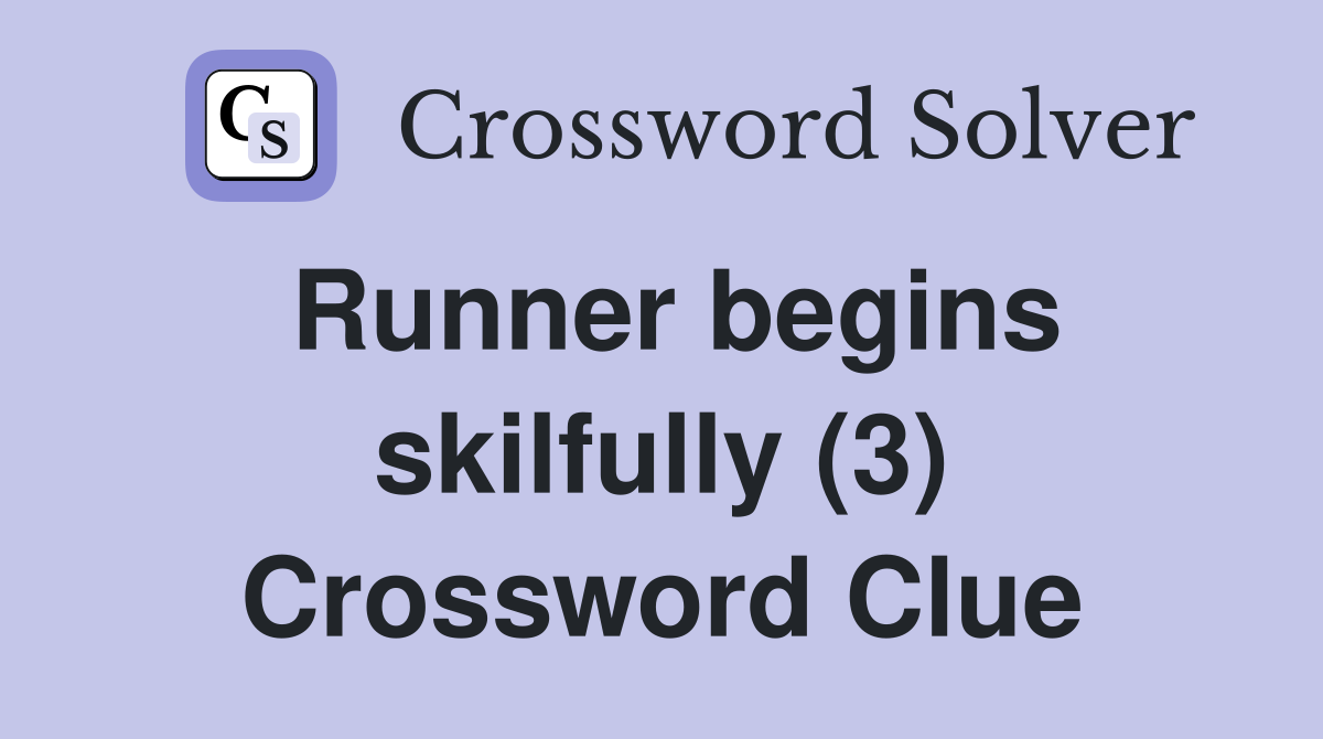 Runner begins skilfully (3) Crossword Clue