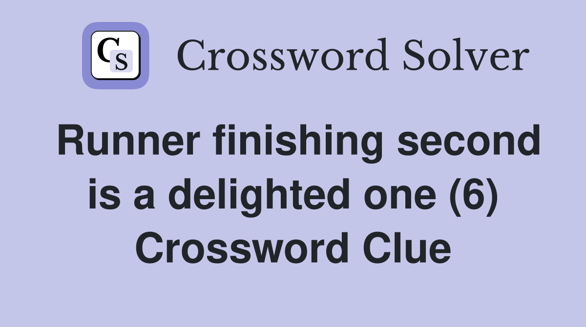 Runner finishing second is a delighted one (6) Crossword Clue