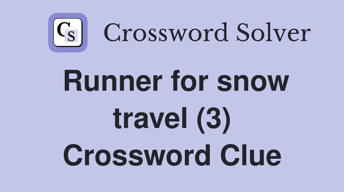 Runner for snow travel (3) Crossword Clue