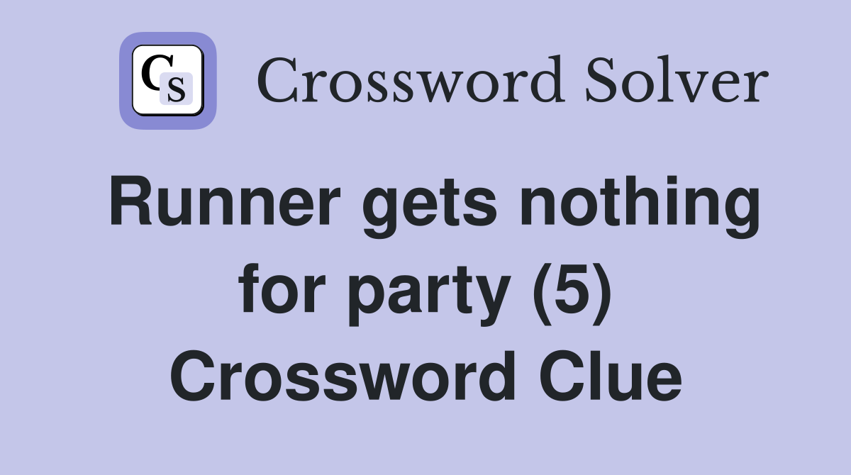 Runner gets nothing for party (5) Crossword Clue