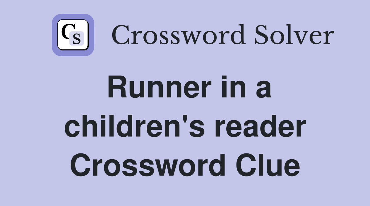 Runner in a children's reader Crossword Clue