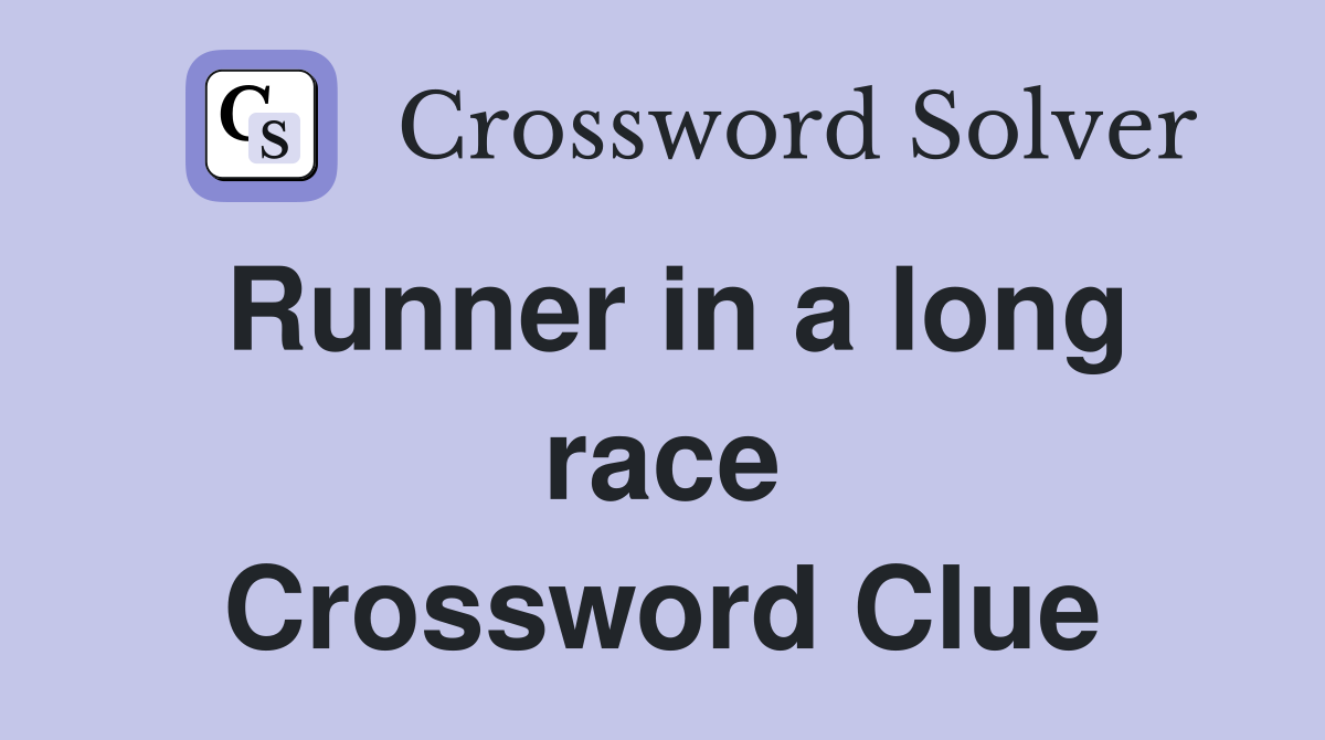 Runner in a long race Crossword Clue