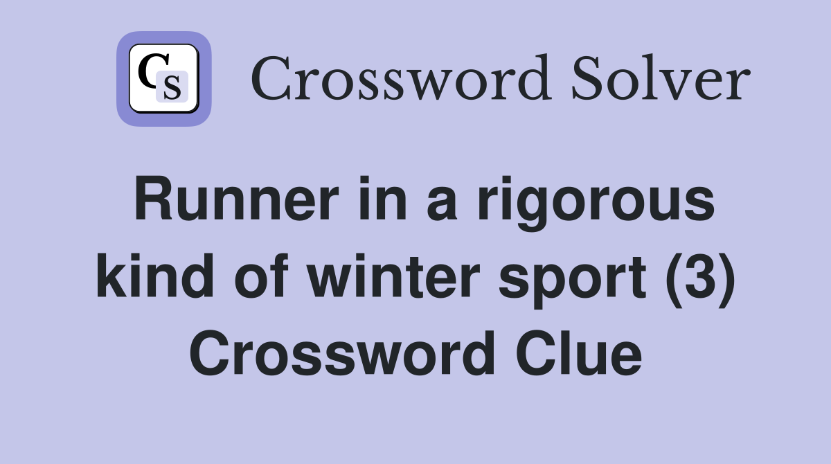 Runner in a rigorous kind of winter sport (3) Crossword Clue