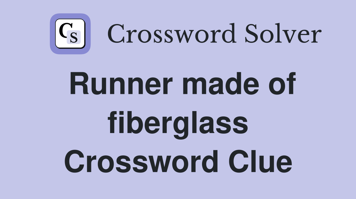 Runner made of fiberglass Crossword Clue