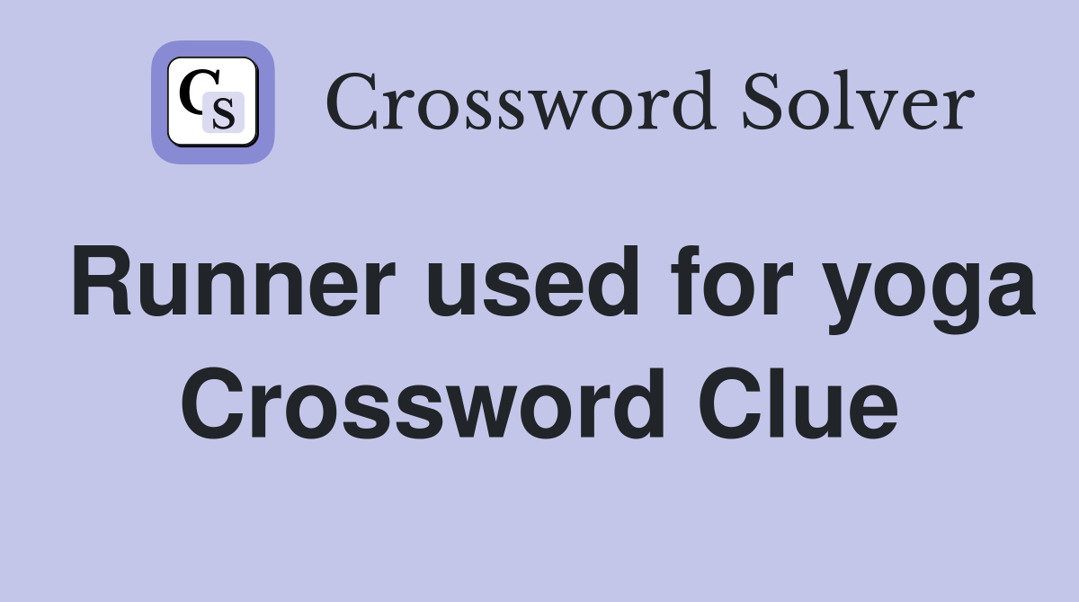 Runner used for yoga Crossword Clue
