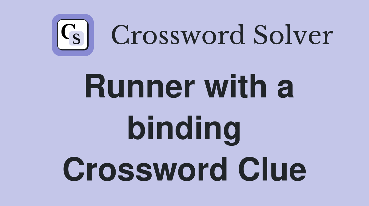 Runner with a binding Crossword Clue