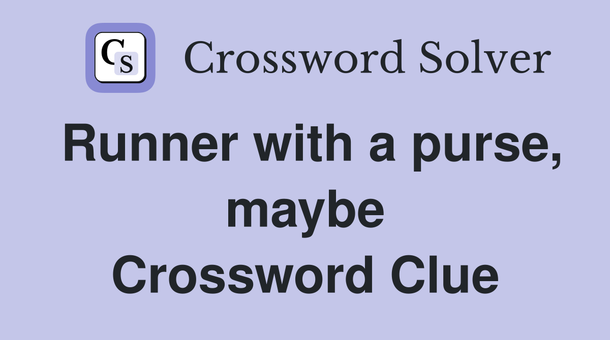 Runner with a purse, maybe Crossword Clue