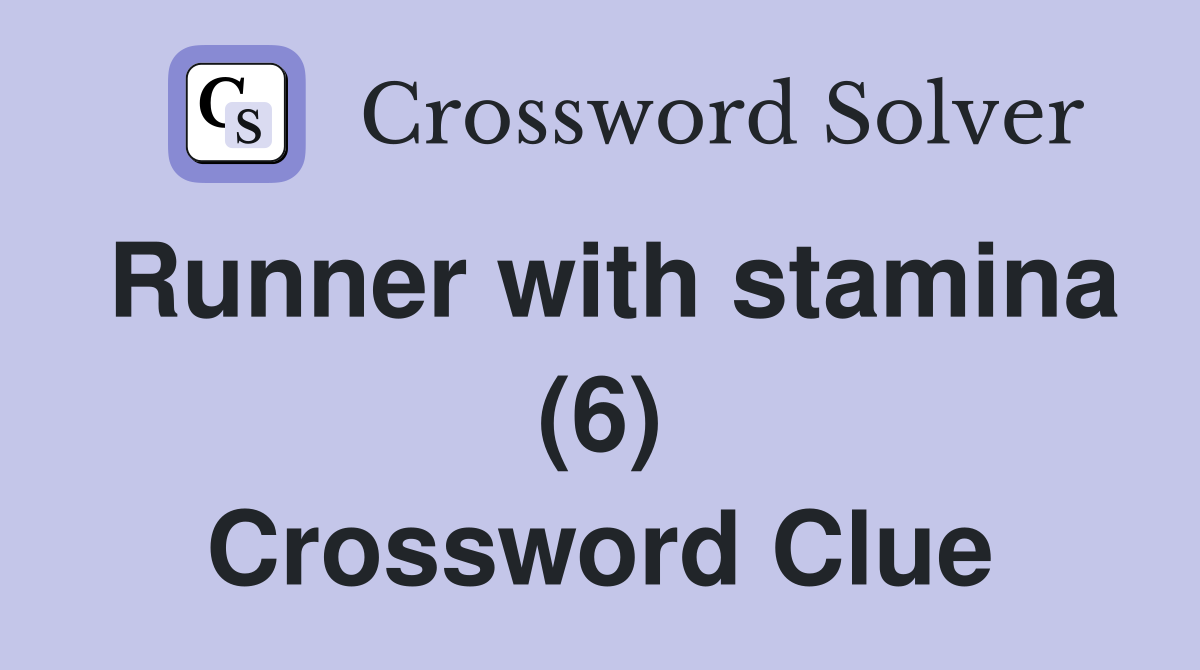 Runner with stamina (6) Crossword Clue