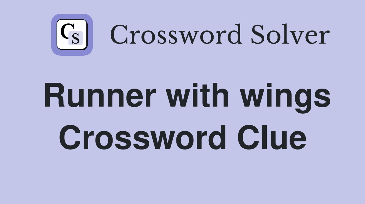 Runner with wings Crossword Clue