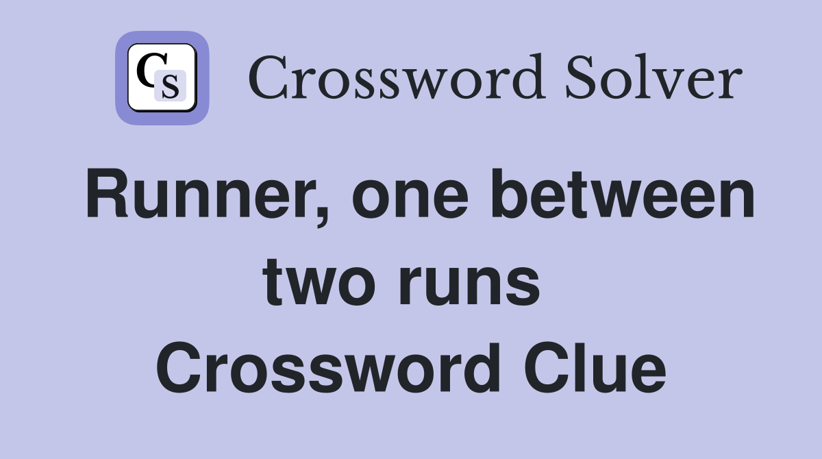 Runner, one between two runs  Crossword Clue