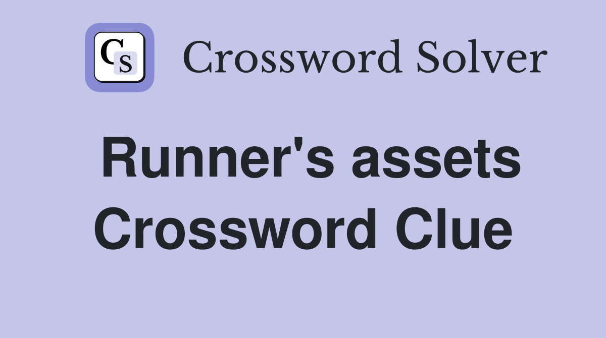 Runner's assets Crossword Clue