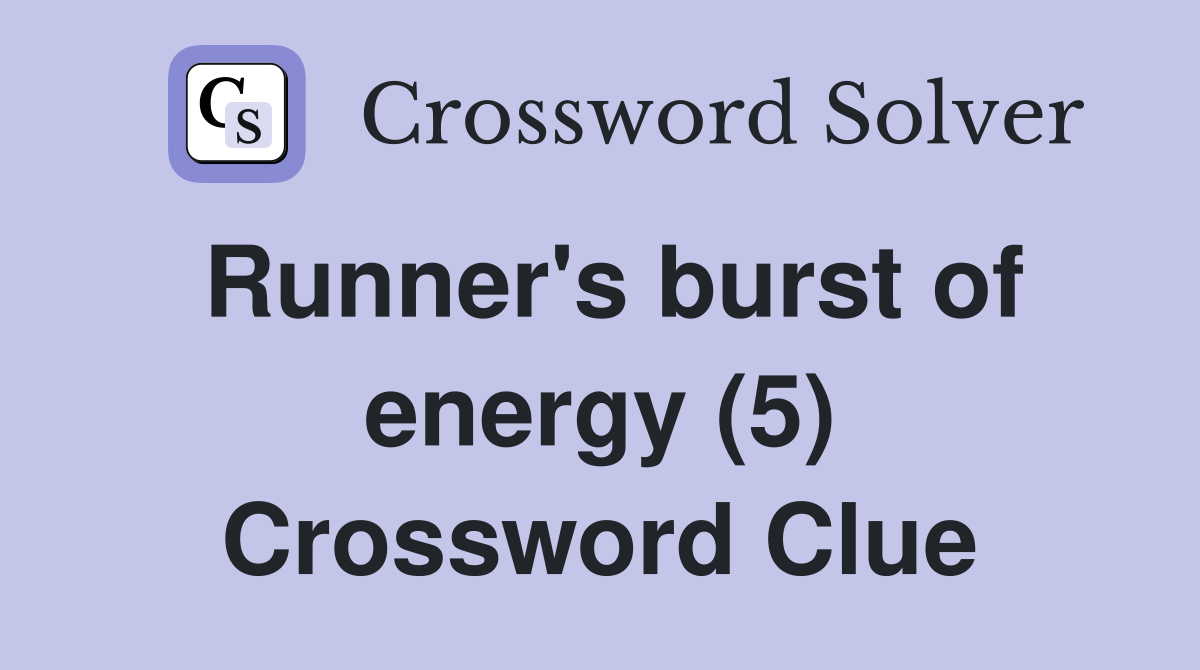 Runner's burst of energy (5) Crossword Clue