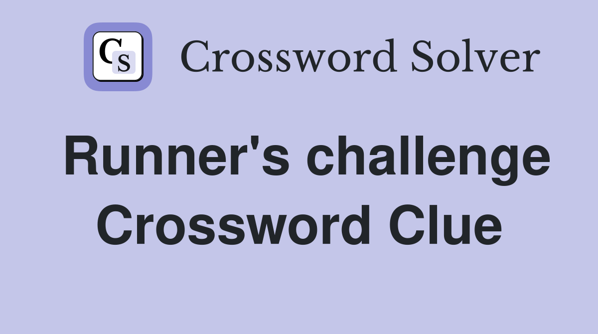 Runner's challenge Crossword Clue