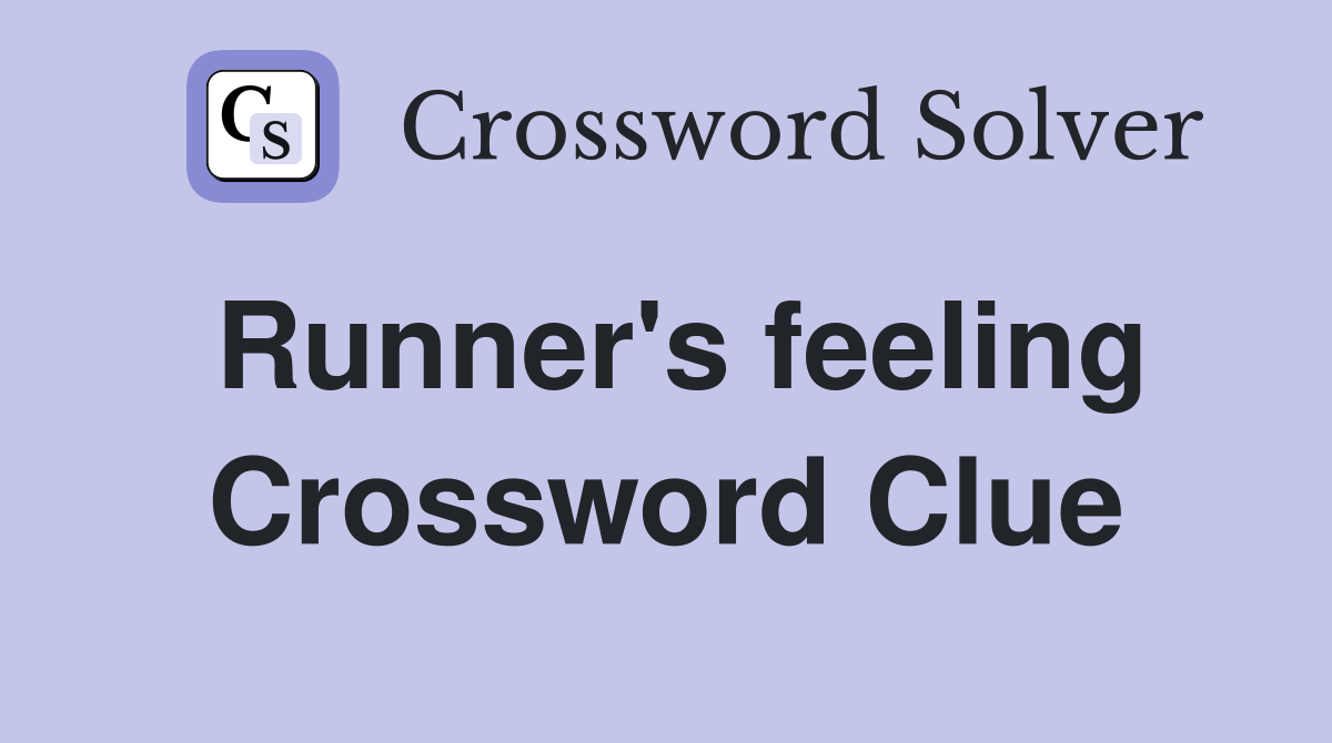 Runner's feeling Crossword Clue
