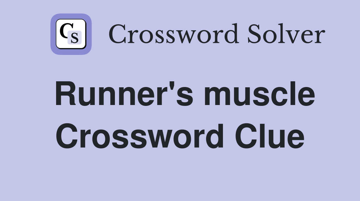 Runner's muscle Crossword Clue