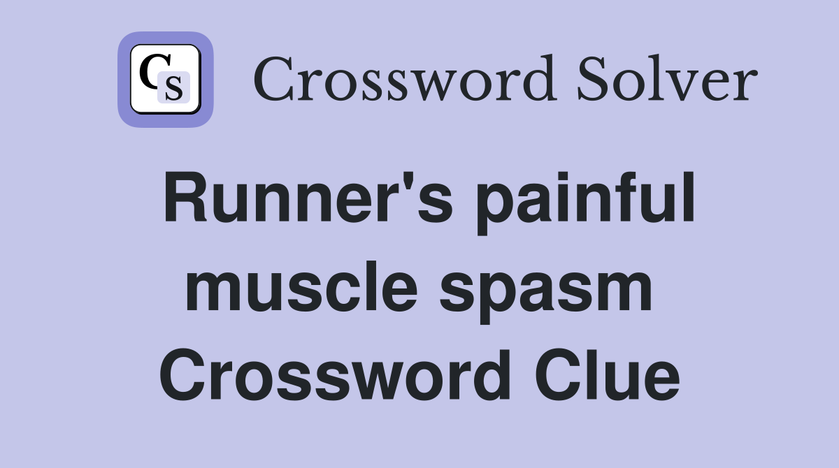 Runner's painful muscle spasm Crossword Clue