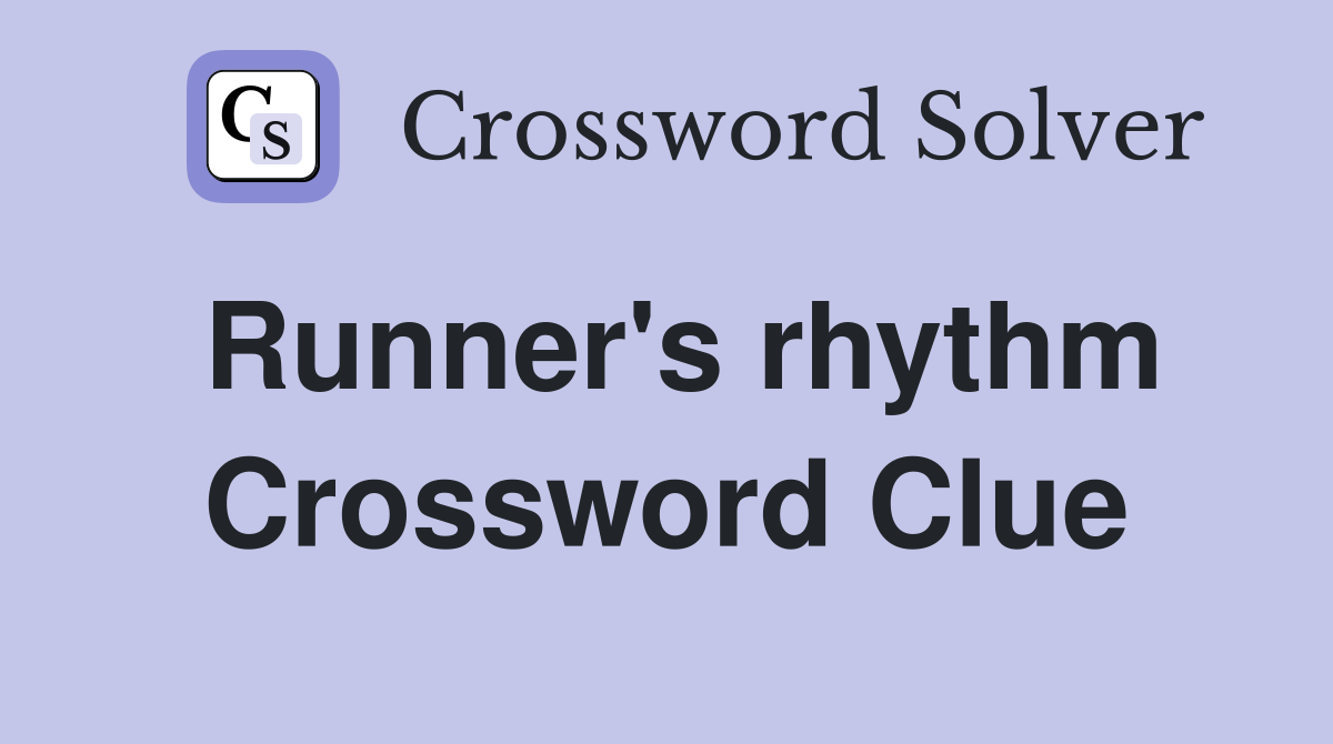 Runner's rhythm Crossword Clue
