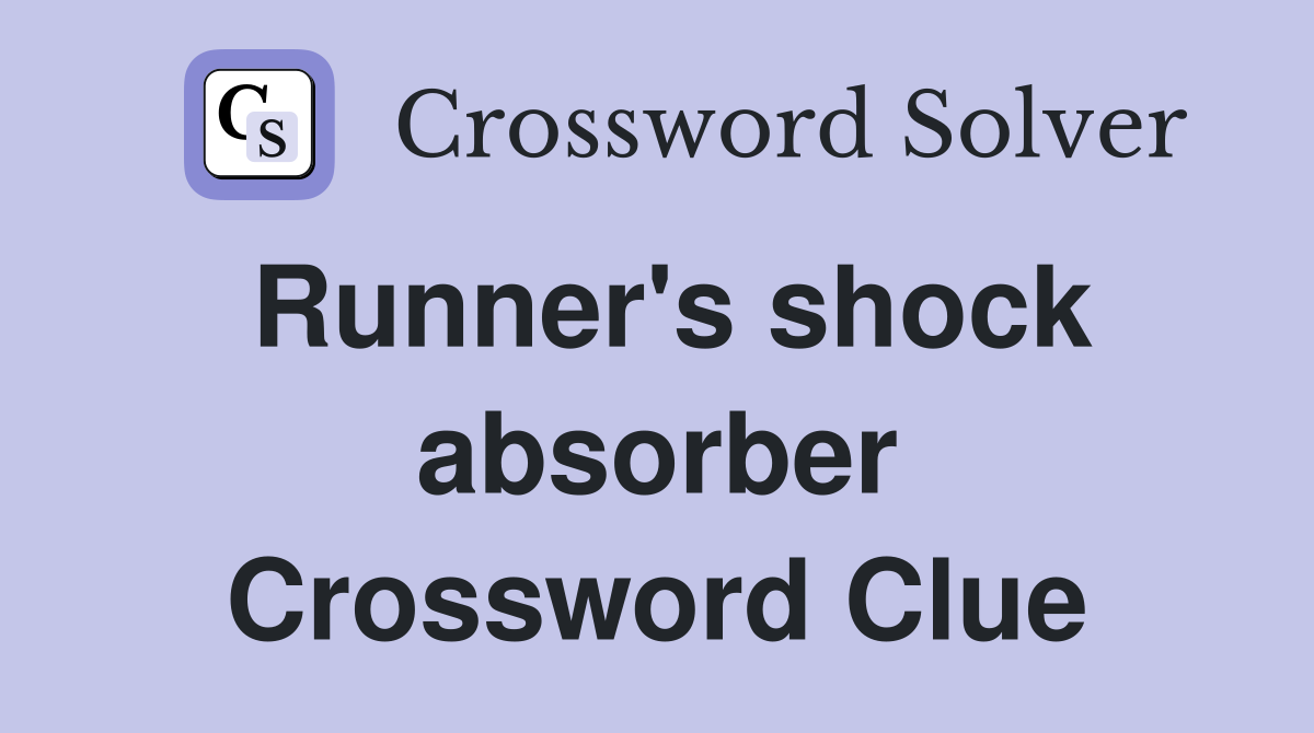 Runner's shock absorber Crossword Clue