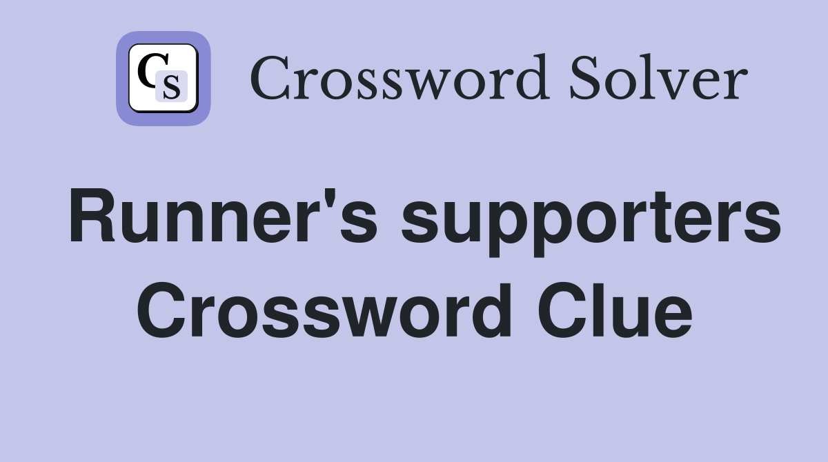 Runner's supporters Crossword Clue