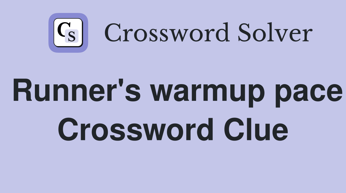 Runner's warmup pace Crossword Clue