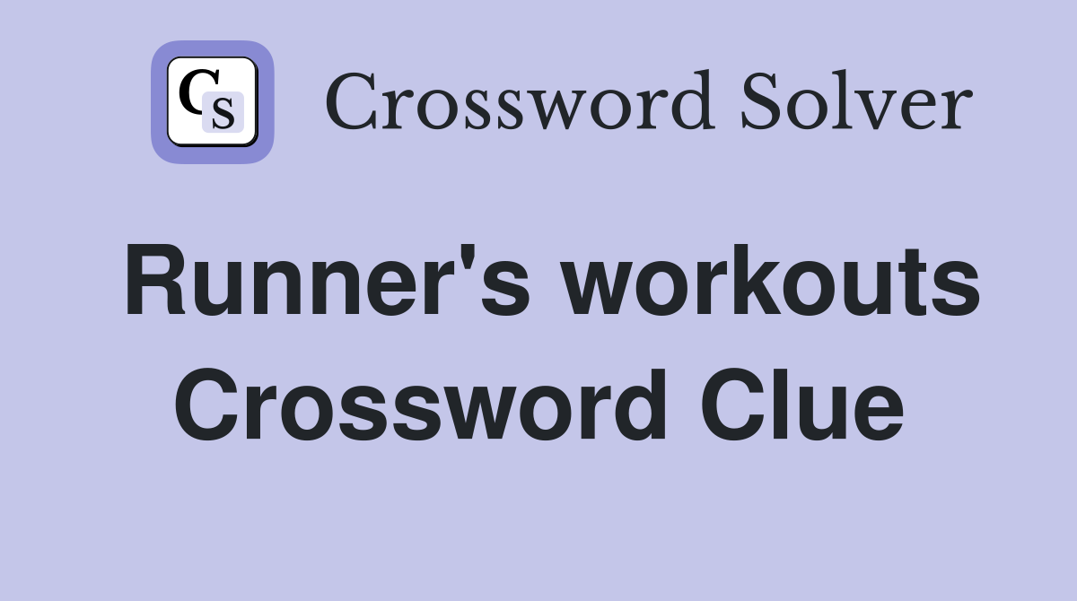 Runner's workouts Crossword Clue