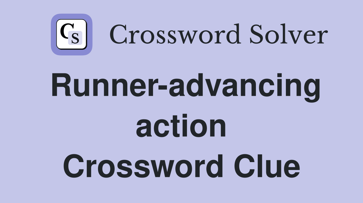 Runner-advancing action Crossword Clue