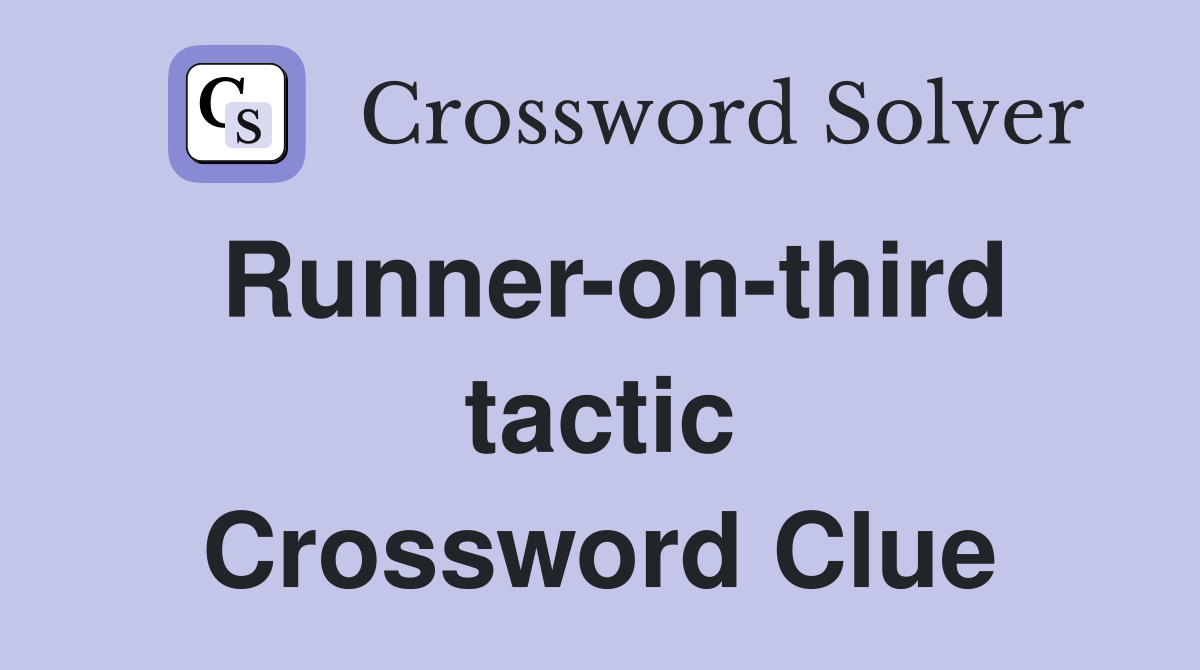 Runner-on-third tactic Crossword Clue