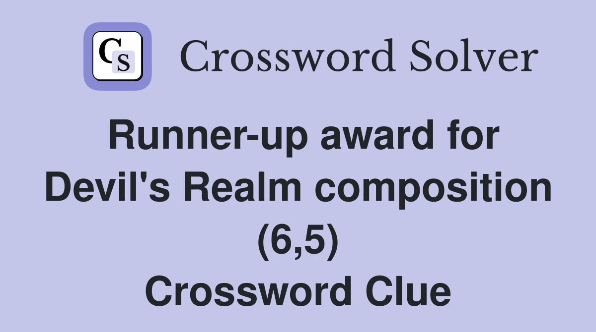 Runner-up award for Devil's Realm composition (6,5) Crossword Clue