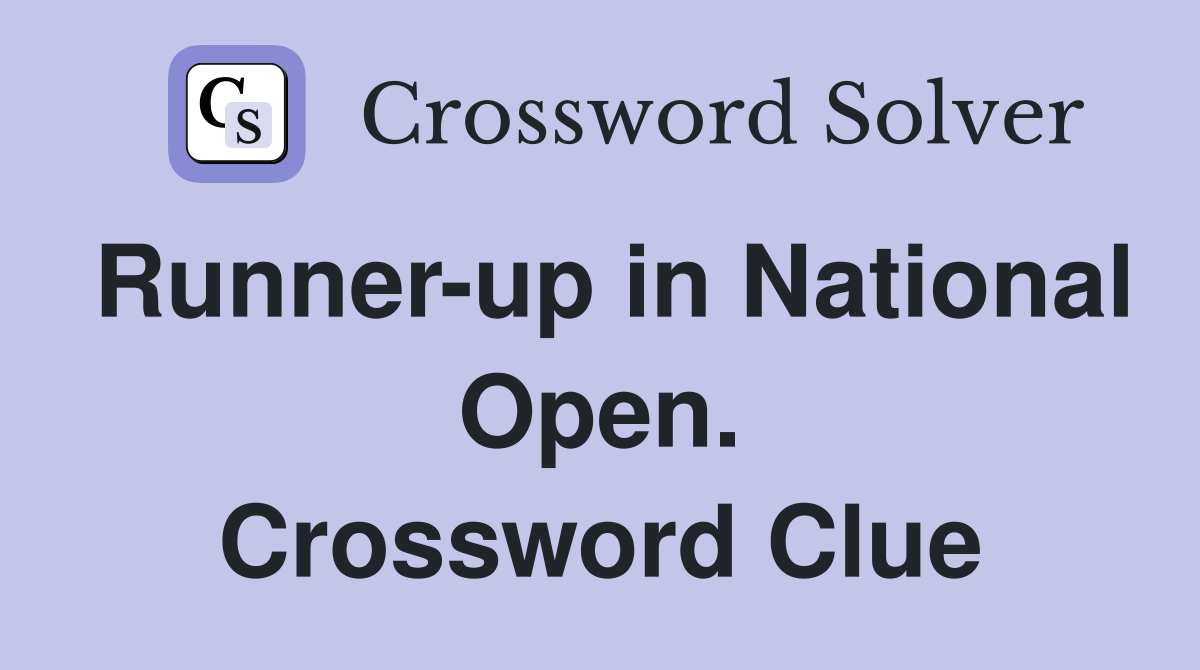 Runner-up in National Open. Crossword Clue