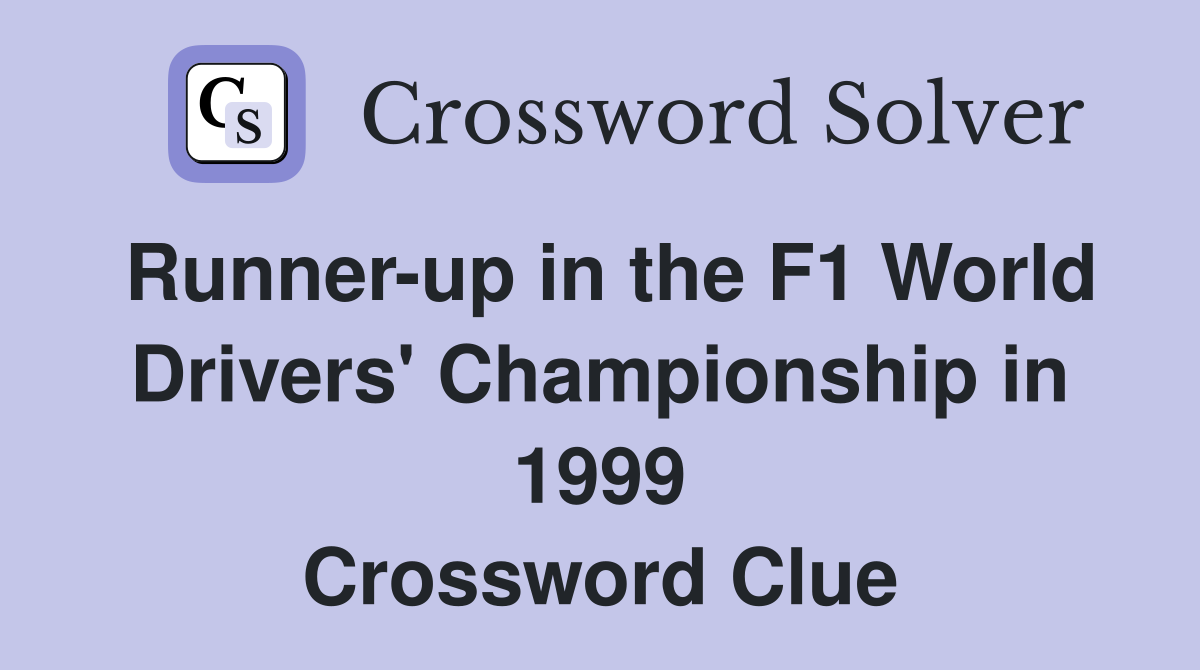 Runner-up in the F1 World Drivers' Championship in 1999 Crossword Clue