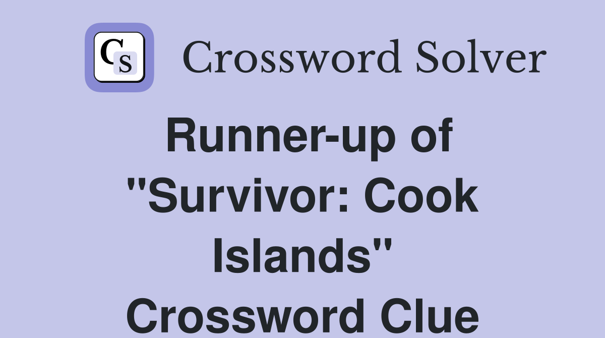 Runner-up of "Survivor: Cook Islands" Crossword Clue