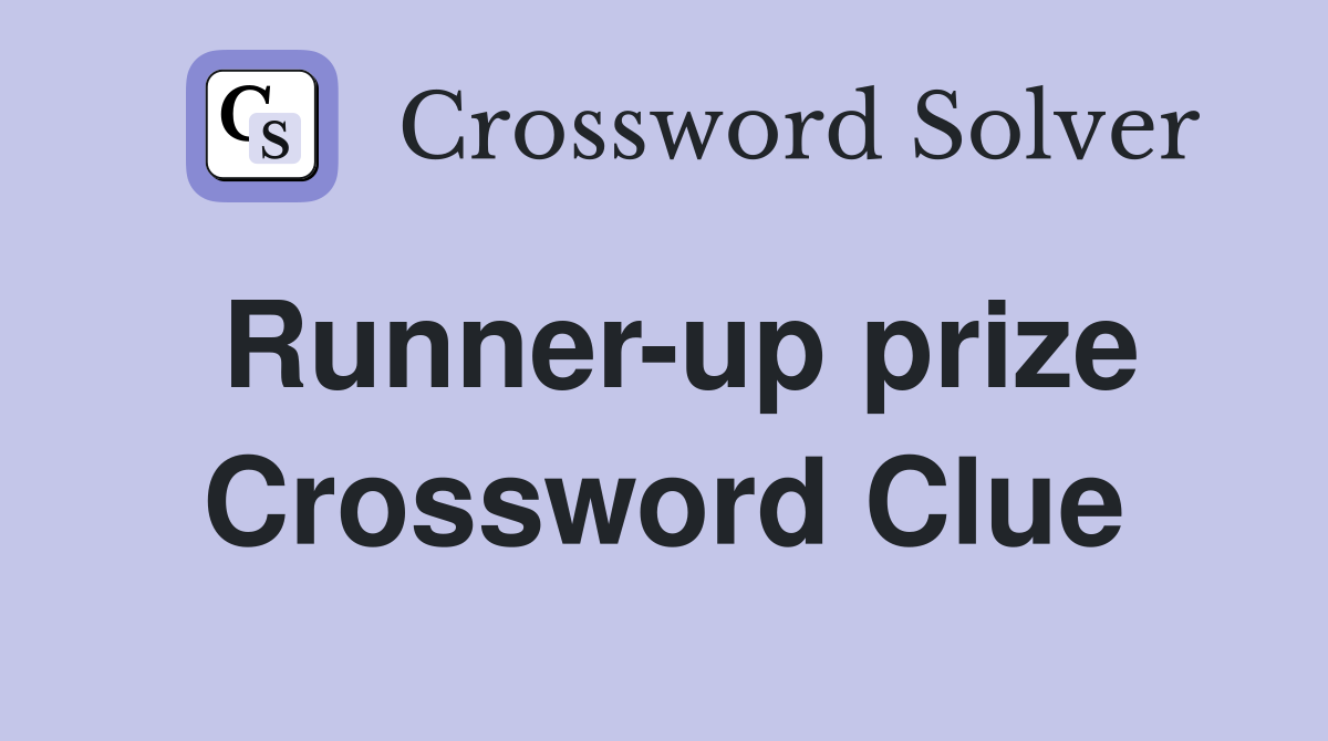 Runner-up prize Crossword Clue