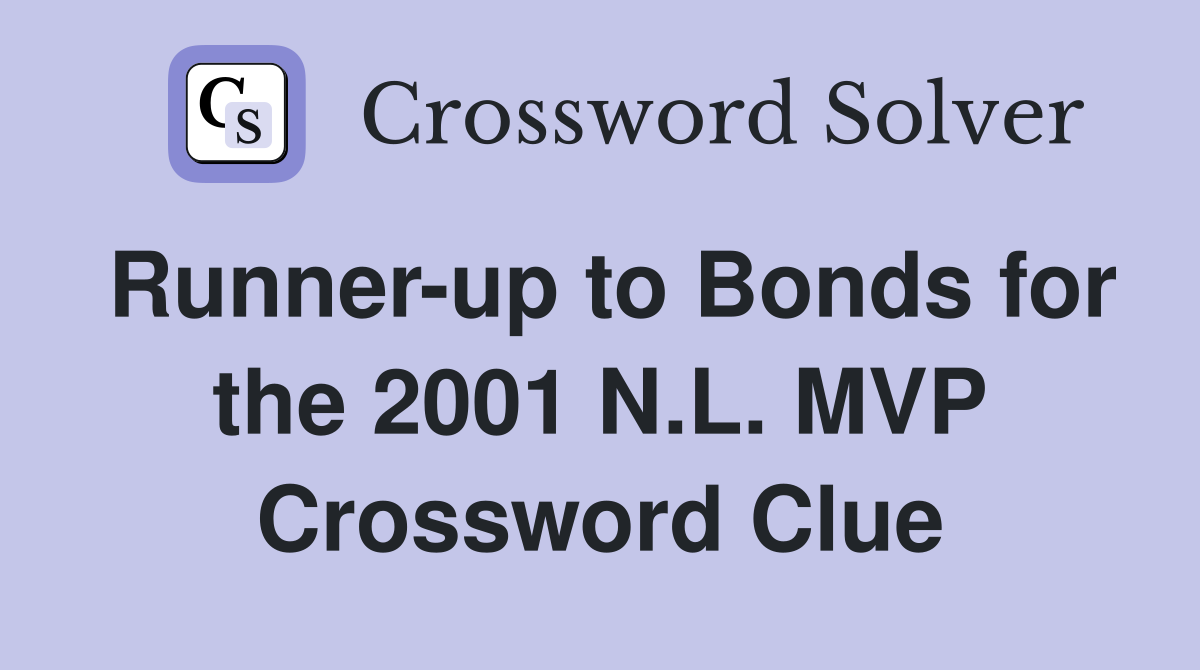 Runner-up to Bonds for the 2001 N.L. MVP Crossword Clue