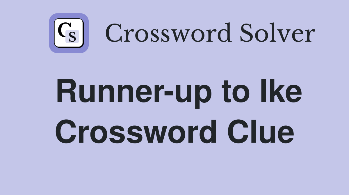 Runner-up to Ike Crossword Clue