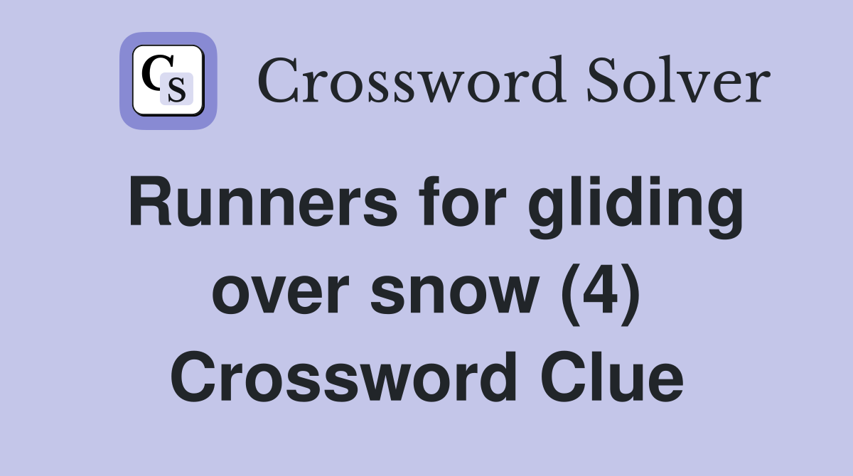 Runners for gliding over snow (4) Crossword Clue