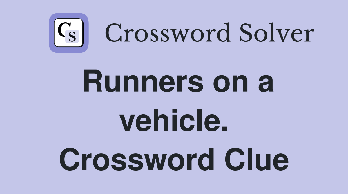Runners on a vehicle. Crossword Clue