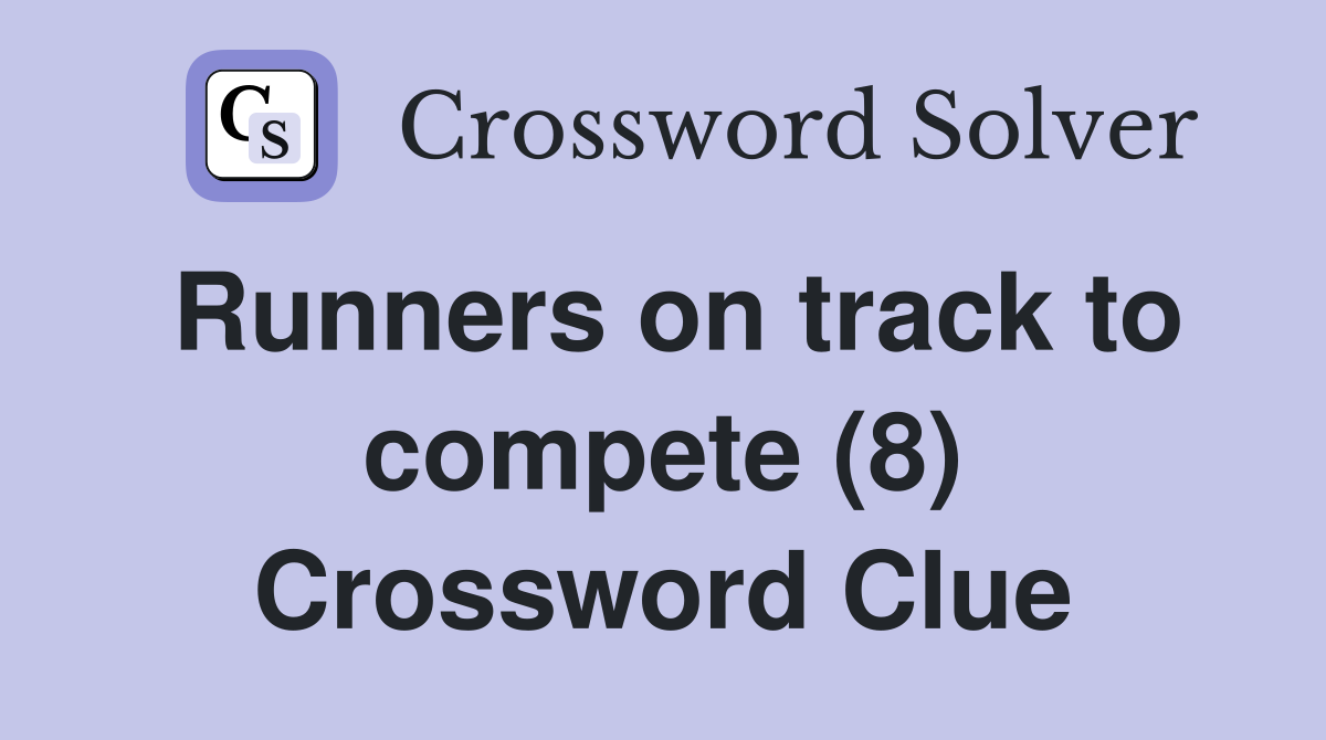 Runners on track to compete (8) Crossword Clue