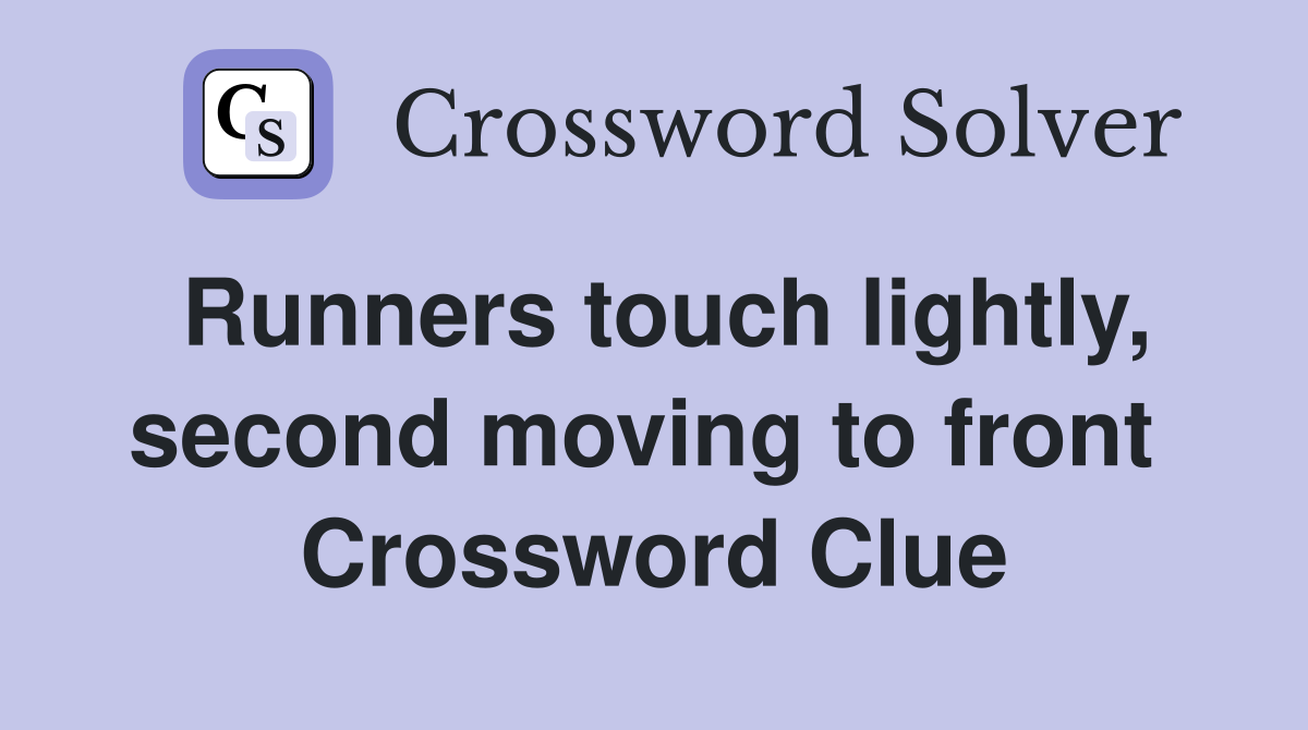 Runners touch lightly, second moving to front  Crossword Clue